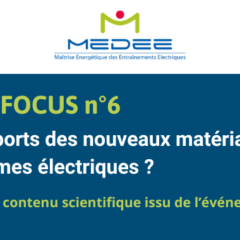 Découvrez le nouveau MEDEE FOCUS sur l'apports des matériaux pour les systèmes électriques !